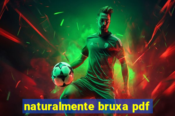 naturalmente bruxa pdf